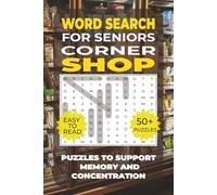Word Search: Simple Activities for Seniors - Corner Shop: Over 50 Calming Word Search Puzzles with Everyday Shopping & Market Fun - Perfect for ... Simple Activities for Seniors - Market Days)