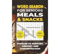 Word Search: Simple Activities for Seniors - Meals & Snacks: Over 50 Calming Word Search Puzzles with Familiar Meals & Snacks - Perfect for Seniors, ... Activities for Seniors - Food & Drinks)