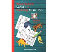 Word Search,Soduku & Coloring.All in One.For Kids 6-12.: To increase the vocabulary, Logical Mind, observation, Creativity, and Concentration of Your Child.For Girls and Boys