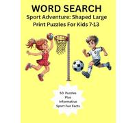 Word Search Sports-Themed Adventure for Kids Ages 7-13: 50 Fun Shaped Puzzles with Sports Facts, Vocabulary Building, and Brain-Boosting Activities