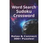 Word Search Sudoku Crossword Relax and Connect: Space themed puzzles with solutions / 6x9 inches, 254 pages / 300+ puzzles ... gift for studying, traveling and holidays