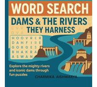 WORD SEARCH: THE DAMS AND THE RIVERS THEY HARNESS