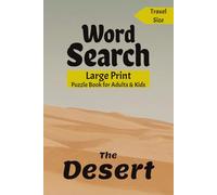 Word Search The Desert: Large Print Puzzle Books for Adults and Kids Travel Size