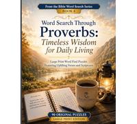 Word Search Through Proverbs: Large Print Bible Word Search Book for Adults and Seniors with 90 Christian Word Find Puzzles Featuring Scripture, ... and Daily Living (Bible Word Search Series)