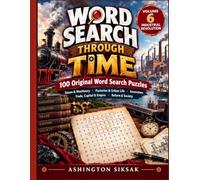 Word Search Through Time: Industrial Revolution: 100 Large-Print Word Search Puzzles Exploring Steam Power, Factories, Inventions, Trade & Social Reform