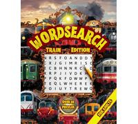 Word Search Train Edition for Adults: Train-Themed Word Search Book: Uncover Famous Routes, Scenic Rides, Historic Trains, and Railway Slang for Enthusiasts and Puzzle Lovers