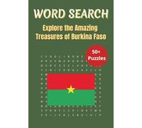 Word Search Travel Burkina Faso: A Puzzle Journey Through Burkina Faso’s Cities, Culture & Scenic Wonders | 6 x 9 inches | 50+ Puzzles, 110 pages