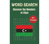 Word Search Travel Libya: A Puzzle Journey Across Libya’s History, Traditions & Scenic Wonders | 6 x 9 inches | 50+ Puzzles, 110 pages