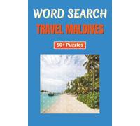 Word Search Travel Maldives: Discover the Islands, Culture, and Beauty of Maldives Through Word Search Puzzles | 6 x 9 inches | 50+ Puzzles, 110 pages