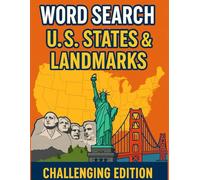 Word Search: U.S. States & Landmarks: Challenging Edition - 100 Puzzles Featuring American States, Cities & Famous Landmarks