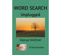 Word Search Unplugged: Sharpen your mind off screen | 6x9 Inches, 110 pages | 50+ Puzzles | Solutions Included