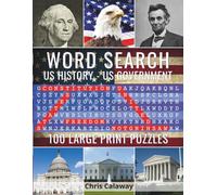 Word Search US History - US Government: 100 Large Print Puzzles For Adults, Seniors, and Teens