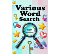 Word Search Various Topics: A Collection of 73 Challenging Puzzles for All Ages