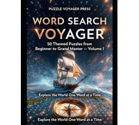 Word Search Voyager: 50 Themed Puzzles from Beginner to Grand Master: Explore the World One Word at a Time | Volume I