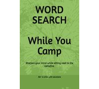 Word Search While You Camp: Word Search While You Camp Puzzle Book: Camping themed puzzles while you're camping | Sharpen your mind while sitting next ... 110 pages | 50+ Puzzles | Solutions Included