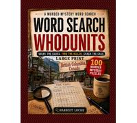 Word Search Whodunits: British Columbia, Canada: 100 Large Print Detective Puzzle Cases for Adults and Seniors: Solve Clues, Identify Suspects, Reveal the Victim and Catch the Killer (Canadiana)