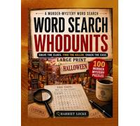 Word Search Whodunits: Halloween: 100 Large Print Detective Puzzle Cases for Adults and Seniors: Solve Clues, Identify Suspects, Reveal the Victim and Catch the Killer (A Year of Whodunits)