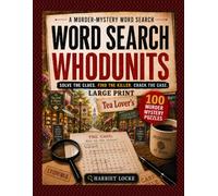 Word Search Whodunits: Tea Lover's: 100 Large Big Print Detective Puzzle Cases for Adults and Seniors: Solve Clues, Identify Suspects, Reveal the Victim and Catch the Killer (Hobbies and Homicides)