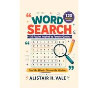 Word Search & Wisdom: 120 Large-Print Word Search Puzzles Featuring Inspiring Quotes from History’s Greatest Minds