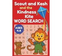 Word Search with Scout and Kash and the Kindness Kite: Puzzle Fun That Inspires Kind Hearts, Big Smiles, and Smart Thinking I Ages 4 - 8 (The Amazing Adventures of Scout)
