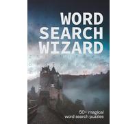 WORD SEARCH WIZARD - 50+ magical word search puzzles: Word Search Puzzle Book with 50+ Challenges for Adults, Seniors and Teens | Find Potions, ... for Adults for Relaxation, Holiday or as Gift