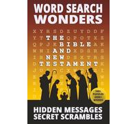 Word Search Wonders - The Bible & NEW Testament: Hidden Messages and Secret Scrambles