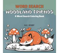 Word Search Woodland Friends: A Fun and Adventure Word Search Coloring Book for Adults and Children