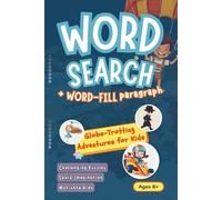Word Search + Word Fill Paragraph: Activity Puzzle Book with Globe-Trotting Adventures for Kids (Puzzle Books for Kids)