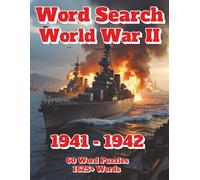 Word Search World War II: 1941 - 1942 60 Word Puzzles 1625+ Words (Wars and Combat)