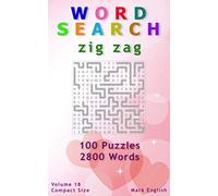 Word Search: Zig Zag, 100 Puzzles, 2800 Words, Volume 18, Compact 5"x8" Size (Compact Word Search Books)
