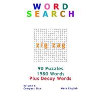 Word Search: Zig Zag, Plus Decoy Words, 90 Puzzles, 1980 Words, Volume 6, Compact 5"x 8" Size (Compact Word Search Books)