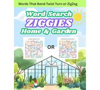 Word Search ZIGGIES Home & Garden: Words That Bend Twist Turn or Zig Zag