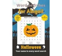 Word Searches for Abigail: 50+ puzzles for 4-8 year olds | Improve vocabulary and spelling | Halloween edition | Abigail's name on every page | Gift for Abigail (Personalized Word Searches)