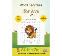 Word Searches for Ava: 50+ puzzles for 4-8 year olds | Improve vocabulary and spelling | At the Zoo edition | Ava's name on every page | Gift for Ava (Personalized Word Searches)