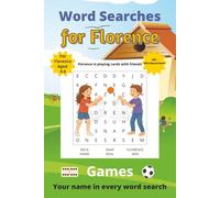 Word Searches for Florence: 50+ puzzles for 4-8 year olds | Improve vocabulary and spelling | Games edition | Florence's name on every page | Gift for Florence (Personalized Word Searches)