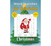 Word Searches for Gabriella: 50+ puzzles for 4-8 year olds | Improve vocabulary and spelling | Christmas edition | Gabriella's name on every page | Gift for Gabriella (Personalized Word Searches)