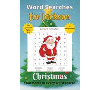 Word Searches for Jackson: 50+ puzzles for 4-8 year olds | Improve vocabulary and spelling | Christmas edition | Jackson's name on every page | Gift for Jackson (Personalized Word Searches)