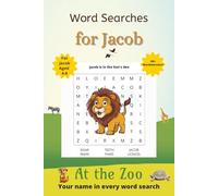 Word Searches for Jacob: 50+ puzzles for 4-8 year olds | Improve vocabulary and spelling | At the Zoo edition | Jacob's name on every page | Gift for Jacob (Personalized Word Searches)