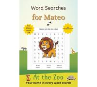 Word Searches for Mateo: 50+ puzzles for 4-8 year olds | Improve vocabulary and spelling | At the Zoo edition | Mateo's name on every page | Gift for Mateo (Personalized Word Searches)