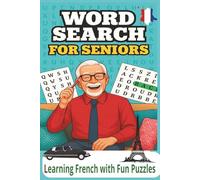 WORD SEARCHES FOR SENIORS LEARN FRENCH WITH FUN PUZZLES: Word Searches with Easy to Read Print about FRANCE , LANGUAGE,FRENCH and more :6x9 ... Gift for Vacation, Holidays and Free Times