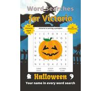 Word Searches for Victoria: 50+ puzzles for 4-8 year olds | Improve vocabulary and spelling | Halloween edition | Victoria's name on every page | Gift for Victoria (Personalized Word Searches)