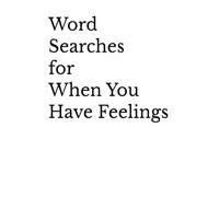 Word Searches for When You Have Feelings (Words for the Discerning Hermit)