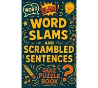 Word Slams and Scrambled Sentences Quiz Puzzle Book: 500 Word Slam and Scrambled Sentence quizzes. Fun for all the Family!