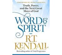 Word & Spirit: Truth, Power, and the Next Great Move of God