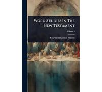 Word Studies In The New Testament