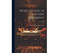 Word Studies in the New Testament; Volume 2