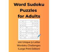 Word Sudoku Puzzles for Adults: 100 Unique 9-Letter Wordoku Challenges (Large Print Edition) | Relax and boost your logic skills with fun, letter-based 9×9 grid Sudoku puzzles