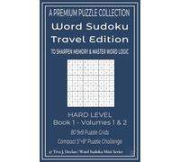 Word Sudoku Travel Edition - Book 1: Volumes 1 & 2 - 80 9x9 Puzzle Grids - TO SHARPEN MEMORY & MASTER WORD LOGIC - Compact 5"×8" Puzzle Challenge (Word Sudoku Puzzles - Travel Edition)