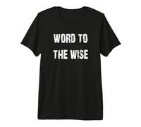 Word to the Wise Premium T-Shirt