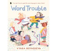 Word Trouble : An uplifting book for children settling into a new environment and learning another language